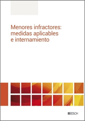 Menores infractores: delitos, medidas aplicables e internamiento