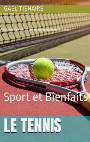 Le Tennis Sports et BienfaitsŻҽҡ[ Gael Tienaire ]