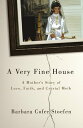 A Very Fine House A Mother's Story of Love, Faith, and Crystal Meth【電子書籍】[ Barbara Cofer Stoefen ]