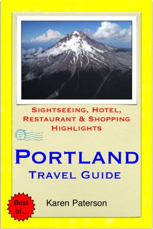 ŷKoboŻҽҥȥ㤨Portland, Oregon Travel Guide - Sightseeing, Hotel, Restaurant & Shopping Highlights (IllustratedŻҽҡ[ Karen Paterson ]פβǤʤ594ߤˤʤޤ