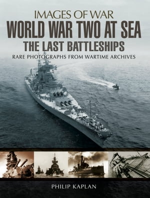 ŷKoboŻҽҥȥ㤨World War Two at Sea The Last BattleshipsŻҽҡ[ Philip Kaplan ]פβǤʤ880ߤˤʤޤ