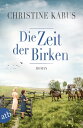 Die Zeit der Birken Roman【電子書籍】[ Chr