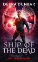 Ship of the Dead【電子書籍】[ Debra Dunbar