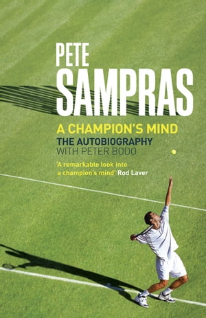 Pete Sampras A Champion's Mind【電子書籍】[ Pete S