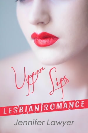 Upper Lip【電子書籍】[ Jennifer Lawyer Jr 