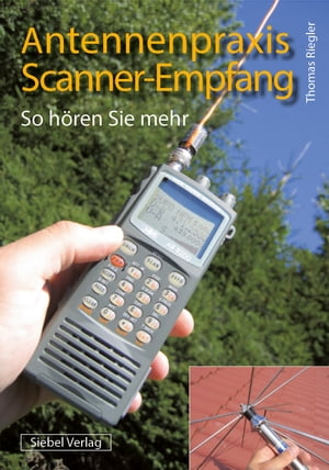 Antennenpraxis Scanner-Empfang【電子書籍】[ Thomas Riegler ]