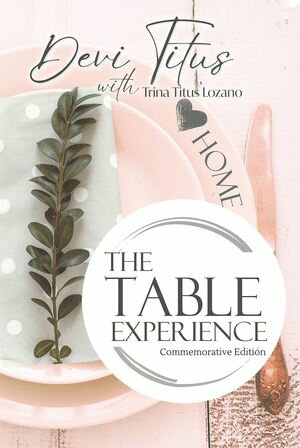 The Table Experience Commemorative Edition【電子書籍】[ Devi Titus ]