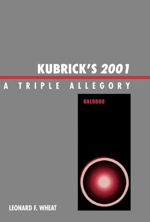 Kubrick's 2001 A Triple Allegory【電子書籍