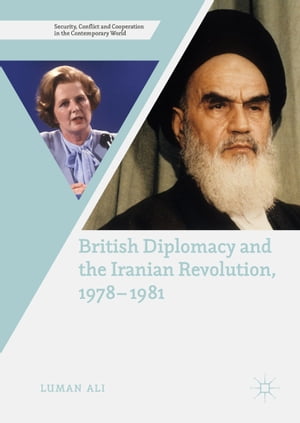 British Diplomacy and the Iranian Revolution, 1978-1981