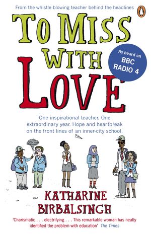 To Miss with Love【電子書籍】[ Katharine Birbalsingh ]