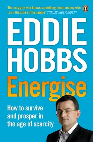 Energise How to survive and prosper in the age of scarcity