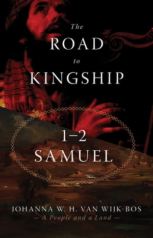 The Road to Kingship 1?2 Samuel