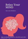 Relax Your Mind (How to Start Meditation)【電子書籍】[ Ozgur Ozyurt ]