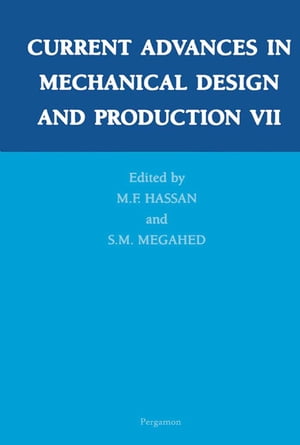 Current Advances in Mechanical Design and Production VII