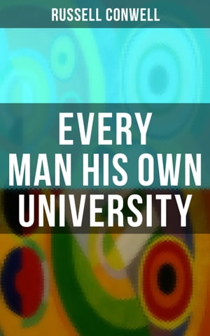 Every Man His Own University How to Achieve Success Through Observation