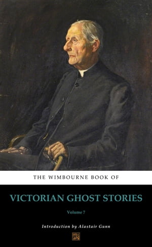 The Wimbourne Book of Victorian Ghost Stories