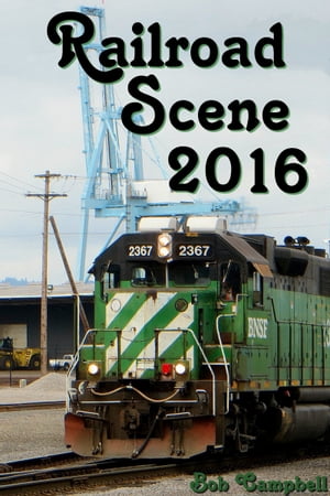 Railroad Scene 2016【電子書籍】[ Bob Campbell ]