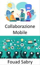Collaborazione Mobile Il posto di lavoro del futuro e le prospettive sui metodi ...