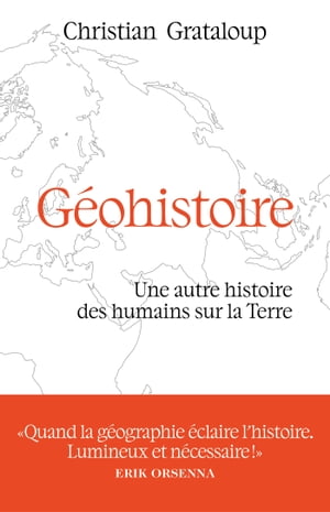 G?ohistoire - Une autre histoire des humains sur la Terre