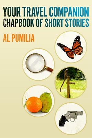 Your Travel Companion, Chapbook of Short StoriesŻҽҡ[ Al Pumilia ]