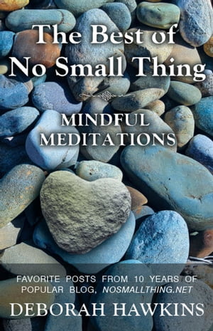 The Best of No Small Thing ? Mindful Meditations