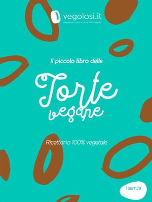 Il piccolo libro delle torte vegane