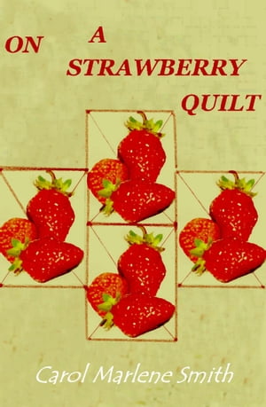 On a Strawberry Quilt【電子書籍】[ Carol M