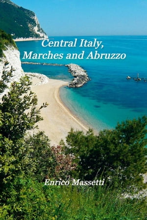 Central Italy, Marches and Abruzzo【電子書籍】[ Enrico Massetti ]