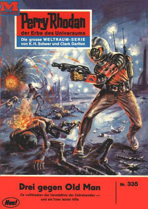 Perry Rhodan 335: Drei gegen Old Man