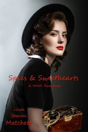 Spies & Sweethearts A Christian WWII Romance【