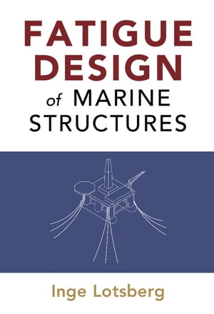 Fatigue Design of Marine Structures