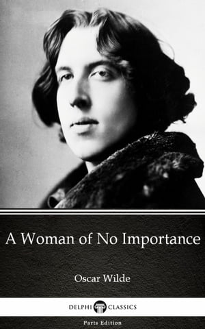 ŷKoboŻҽҥȥ㤨A Woman of No Importance by Oscar Wilde (IllustratedŻҽҡ[ Oscar Wilde ]פβǤʤ126ߤˤʤޤ