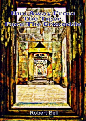 ŷKoboŻҽҥȥ㤨Run Away from The Tiger, Face The CrocodileŻҽҡ[ John Whitehouse ]פβǤʤ115ߤˤʤޤ