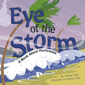 Eye of the Storm A Book About Hurricanes【電子書籍】 Rick Thomas