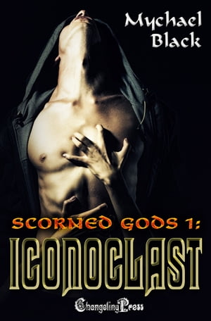 Iconoclast (Scorned Gods 1)