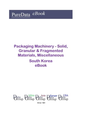Packaging Machinery - Solid, Granular & Fragmented Materials, Miscellaneous in South Korea Market Sales