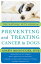 The Natural Vet's Guide to Preventing and Treating Cancer in Dogs