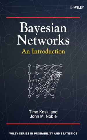 Bayesian Networks An Introduction【電子書籍】 Timo Koski