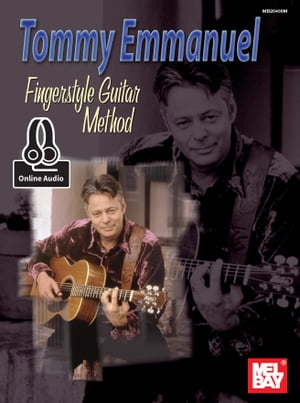 Tommy Emmanuel: Fingerstyle Guitar Method【電子書籍】 Tommy Emmanuel