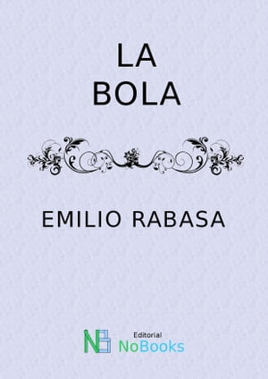 ŷKoboŻҽҥȥ㤨La bolaŻҽҡ[ Emilio Rabasa ]פβǤʤ257ߤˤʤޤ