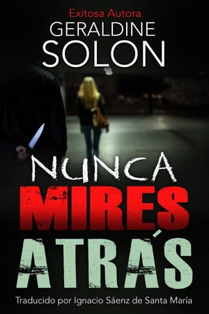 Nunca mires atr?sŻҽҡ[ Geraldine Solon ]