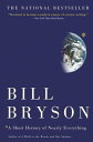 A Short History of Nearly Everything【電子書籍】 Bill Bryson