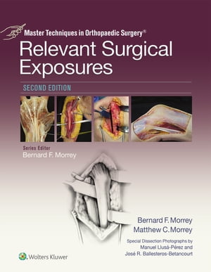 Master Techniques in Orthopaedic Surgery: Relevant Surgical Exposures