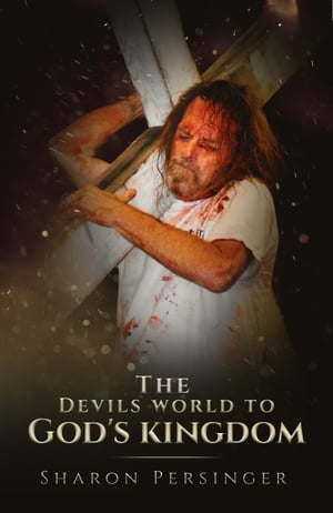 The Devils World To God’s Kingdom The Legend of Pastor Stan【電子書籍】[ Sharon Persinger ]