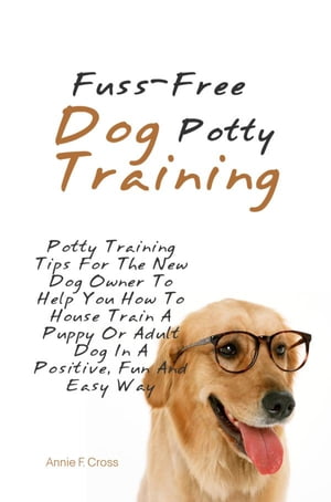 Fuss-Free Dog Potty Training