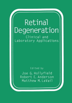 Retinal Degeneration Clinical and Laboratory Applications