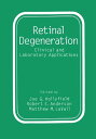 Retinal Degeneration Clinical and Laboratory Applications【電子書籍】