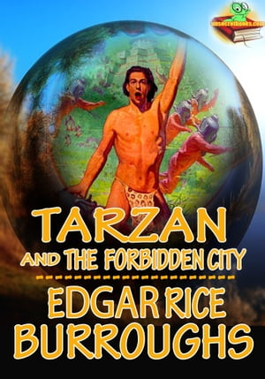 Tarzan: Tarzan and the Forbidden City Adventure Tale of TarzanŻҽҡ[ Edgar Rice Burroughs ]