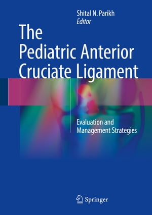 ŷKoboŻҽҥȥ㤨The Pediatric Anterior Cruciate Ligament Evaluation and Management StrategiesŻҽҡۡפβǤʤ10,938ߤˤʤޤ