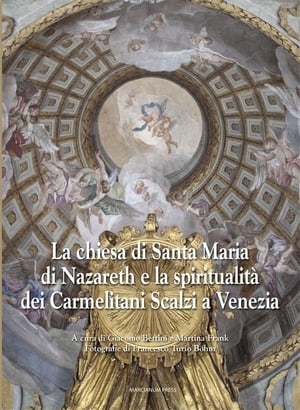 La chiesa di Santa Maria di Nazareth e la spiritualità dei Carmelitani Scalzi a Venezia